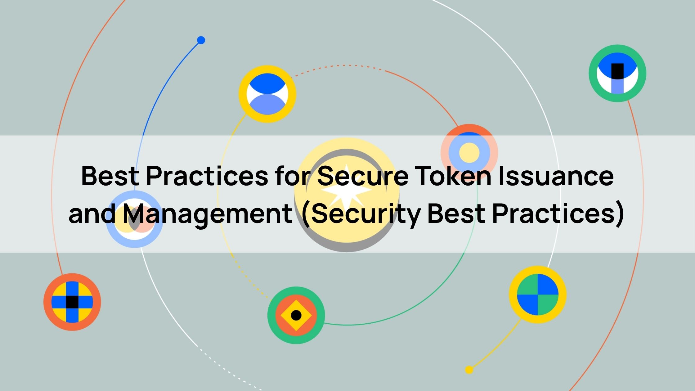Best Practices for Secure Token Issuance and Management (Security Best Practices)