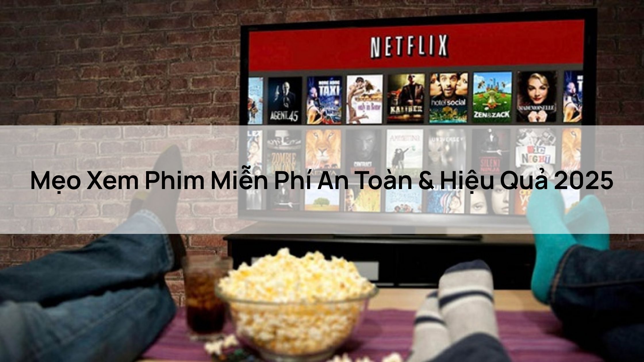 Mẹo Xem Phim Miễn Phí An Toàn & Hiệu Quả 2025