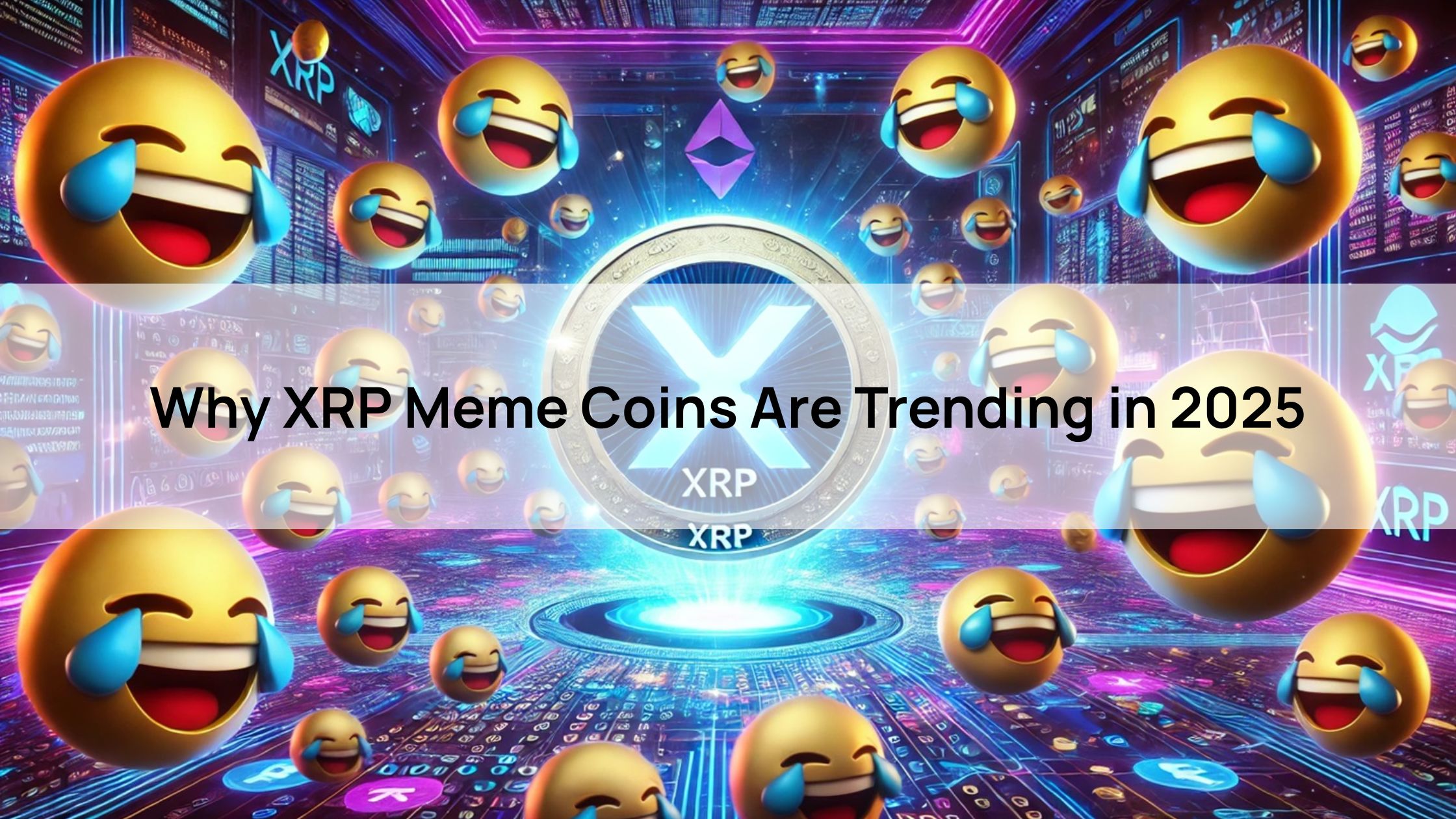 Why XRP Meme Coins Are Trending in 2025