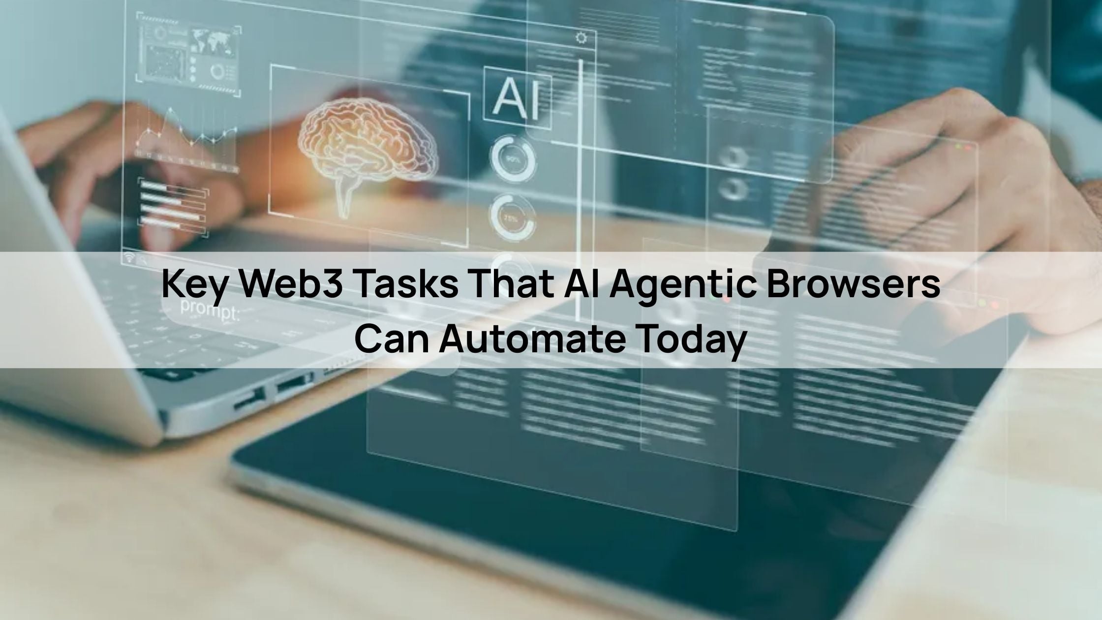 Key Web3 Tasks That AI Agentic Browsers Can Automate Today