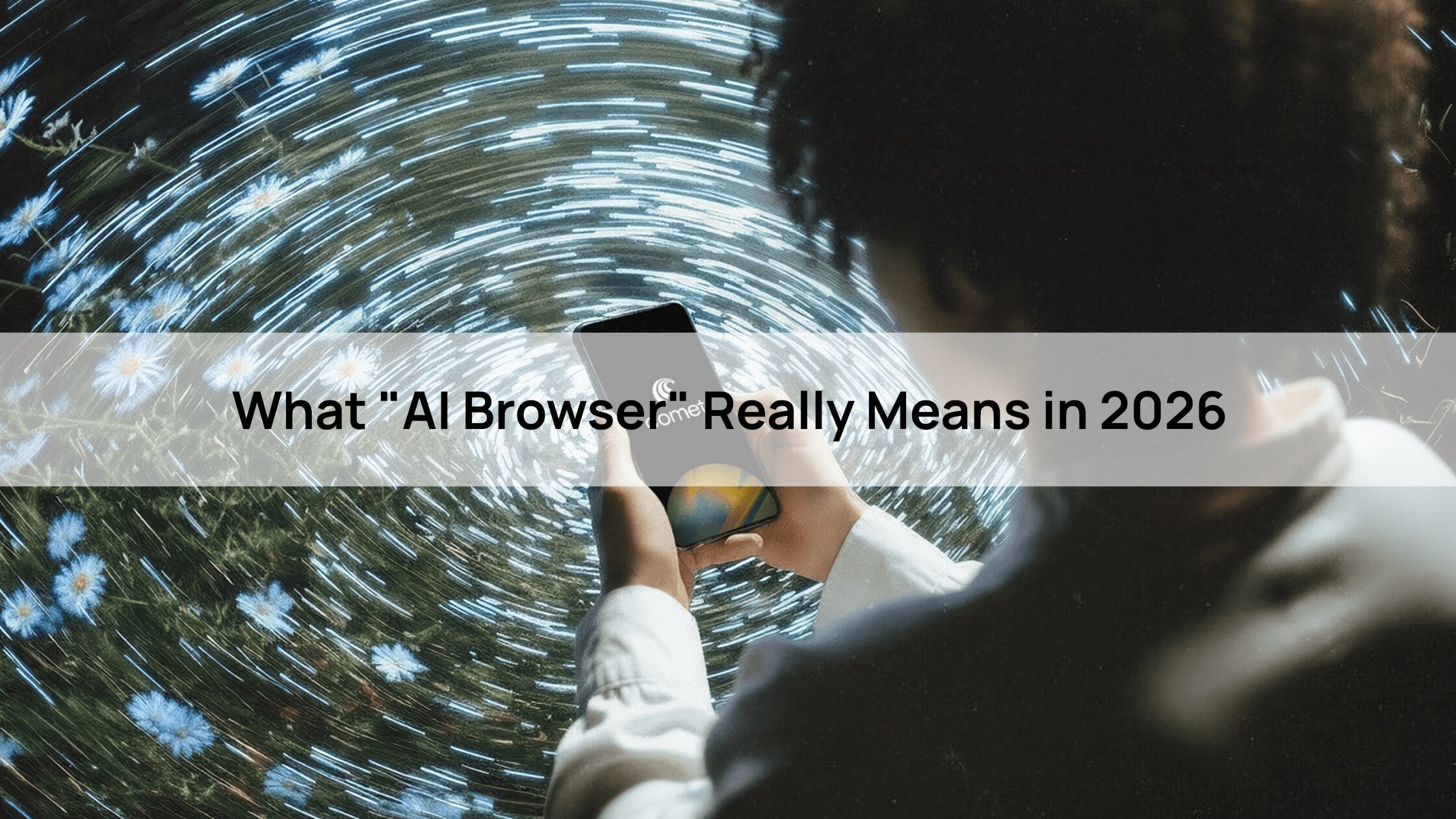 What "AI Browser" Really Means in 2026