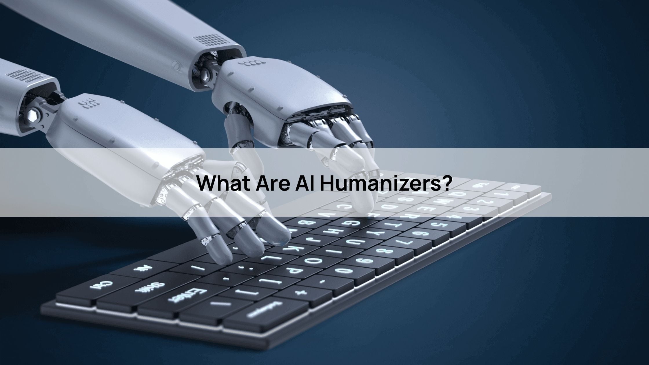 What Are AI Humanizers?