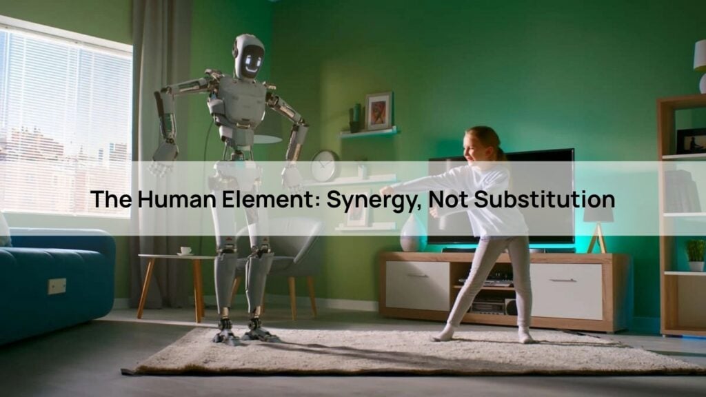The Human Element: Synergy, Not Substitution