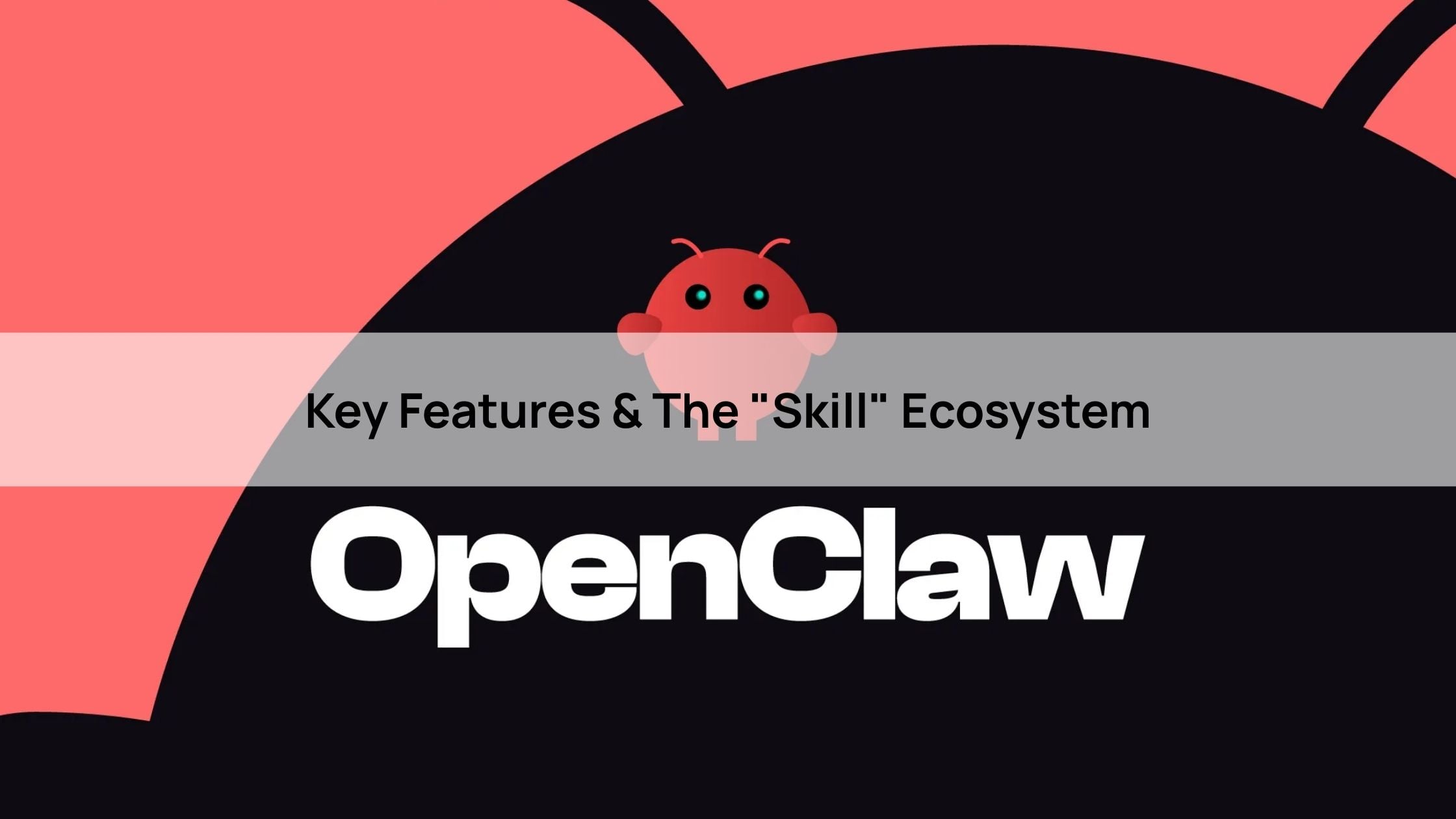 Key Features & The "Skill" Ecosystem