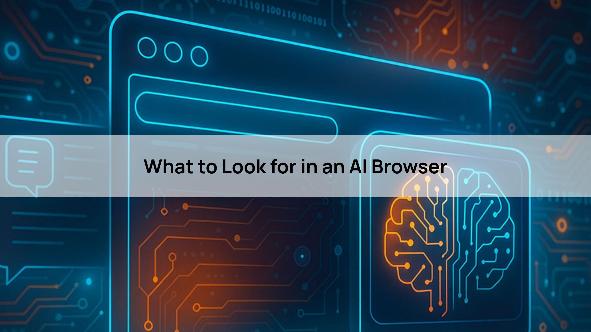 What to Look for in an AI Browser