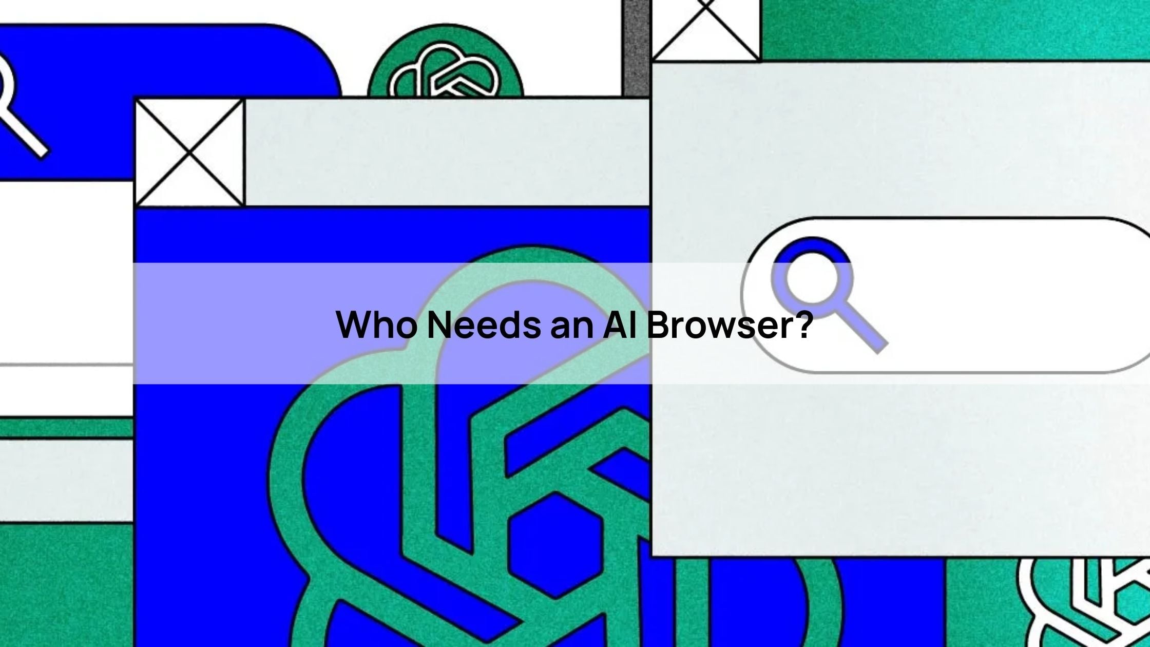 Who Needs an AI Browser?