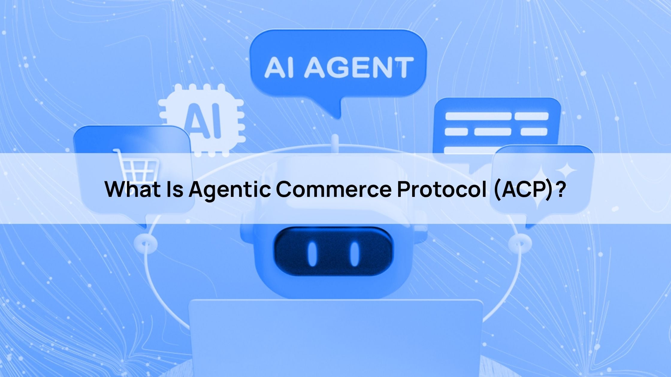What Is Agentic Commerce Protocol (ACP)?