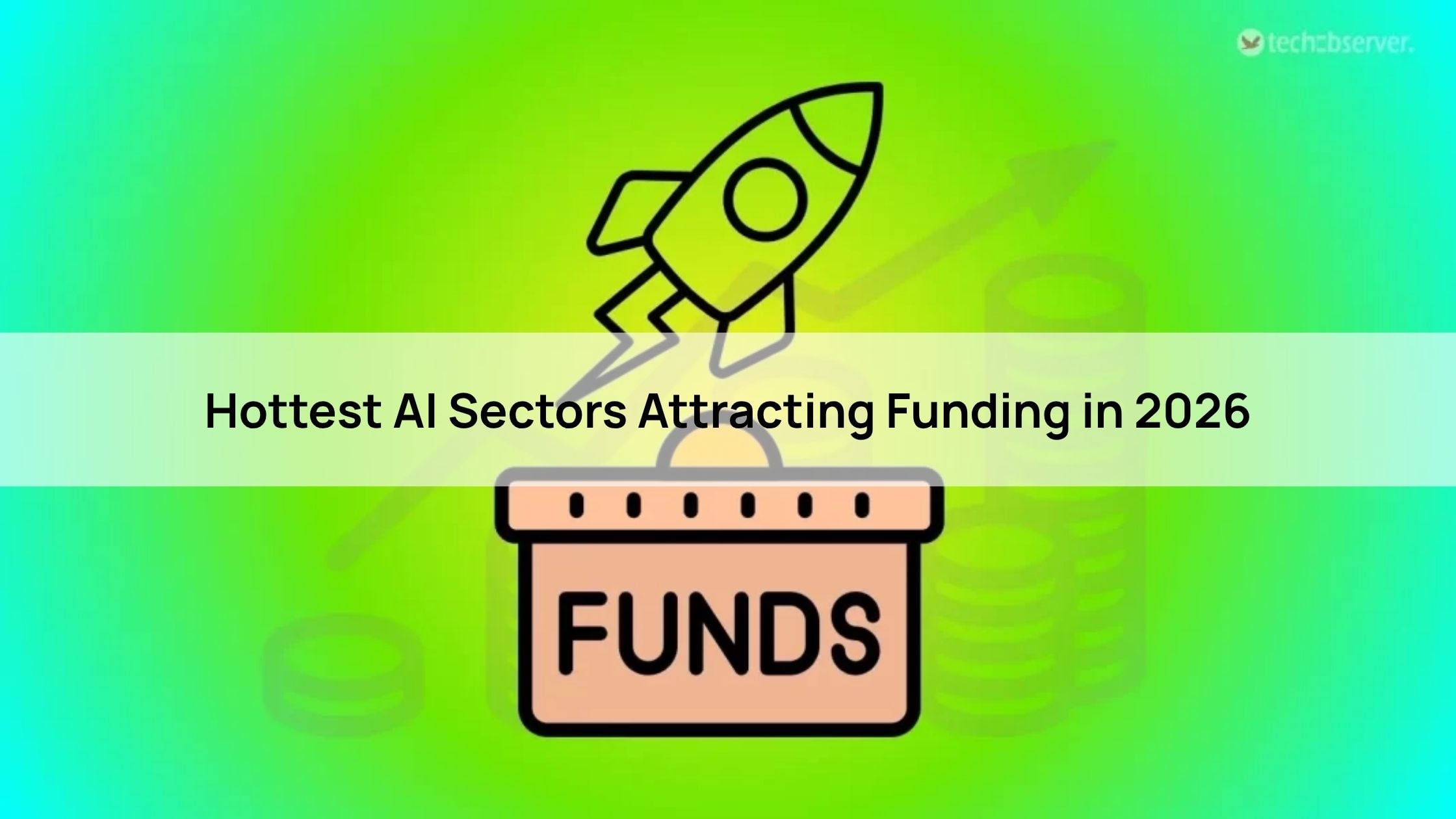 Hottest AI Sectors Attracting Funding in 2026