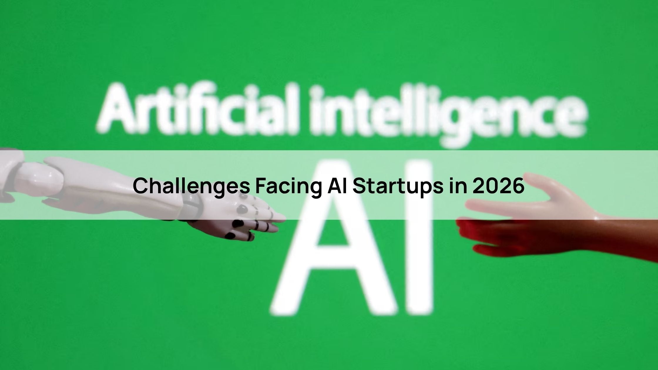 Challenges Facing AI Startups in 2026