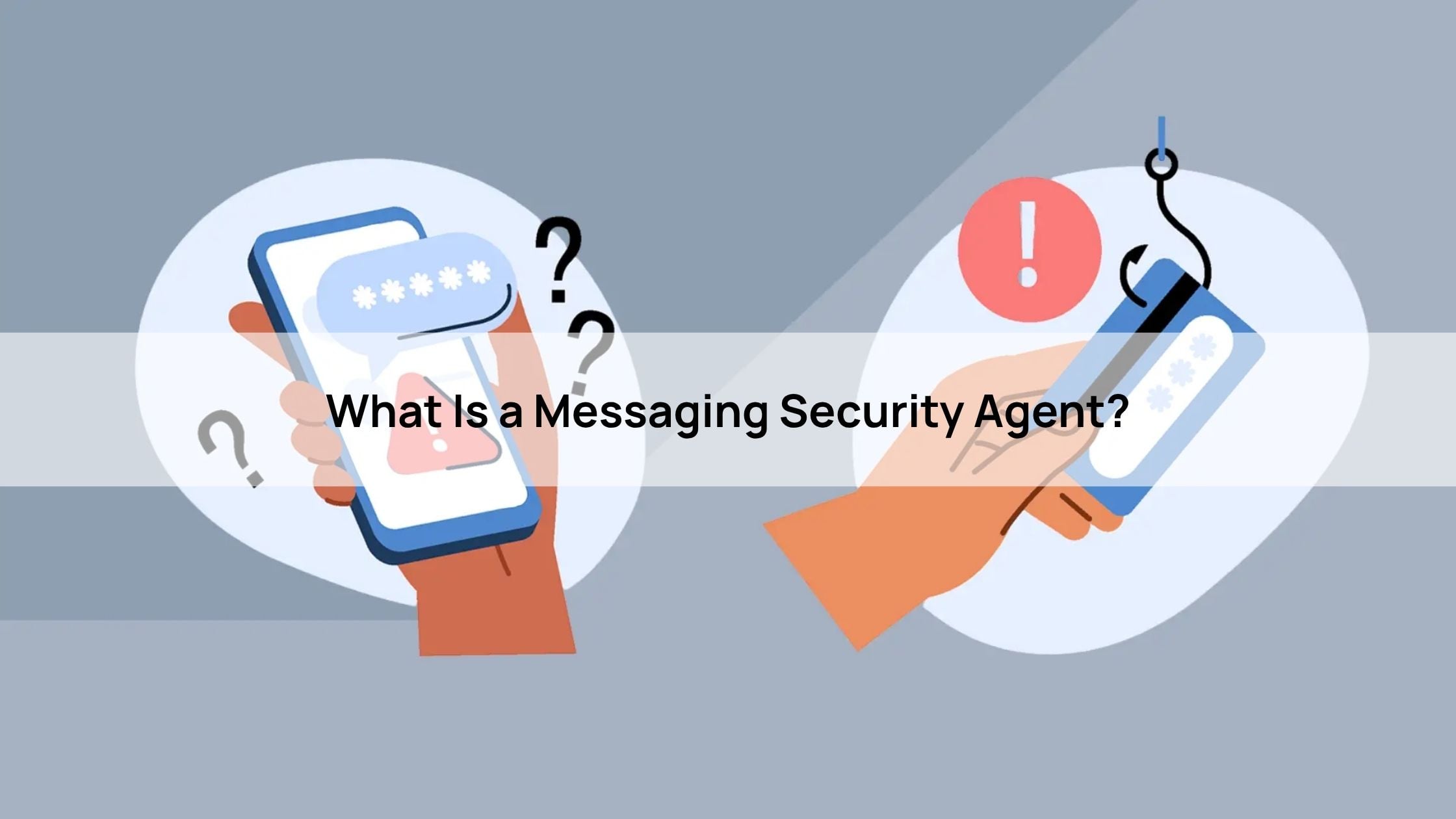 What Is a Messaging Security Agent?
