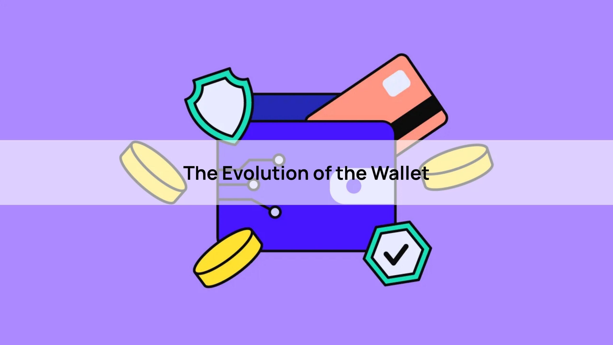 The Evolution of the Wallet