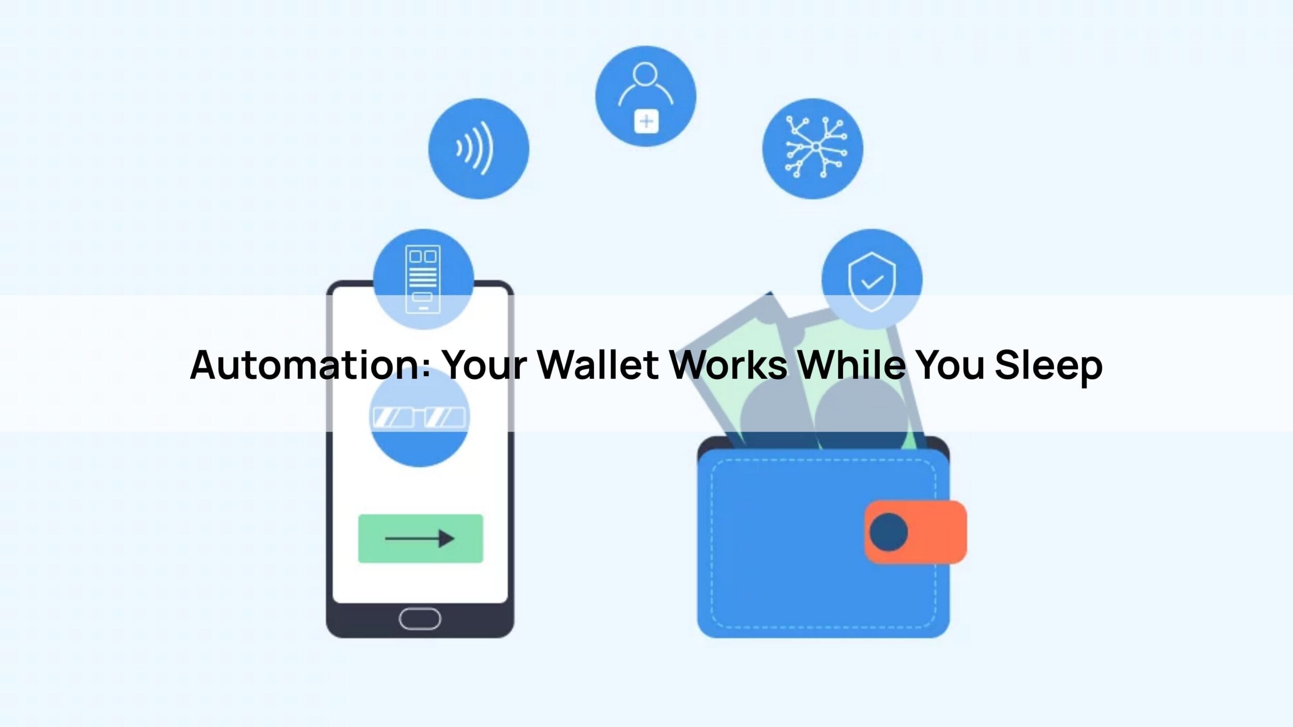 Automation: Your Wallet Works While You Sleep