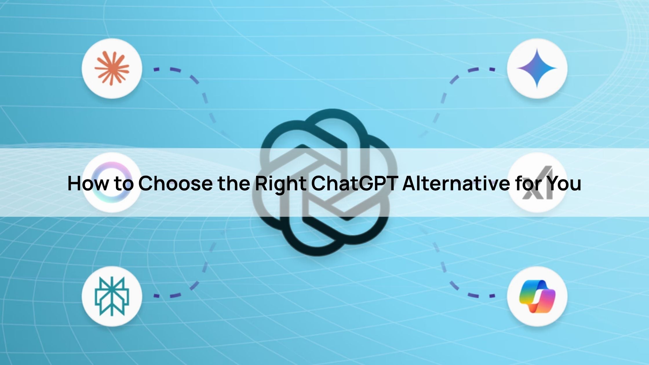 How to Choose the Right ChatGPT Alternative for You