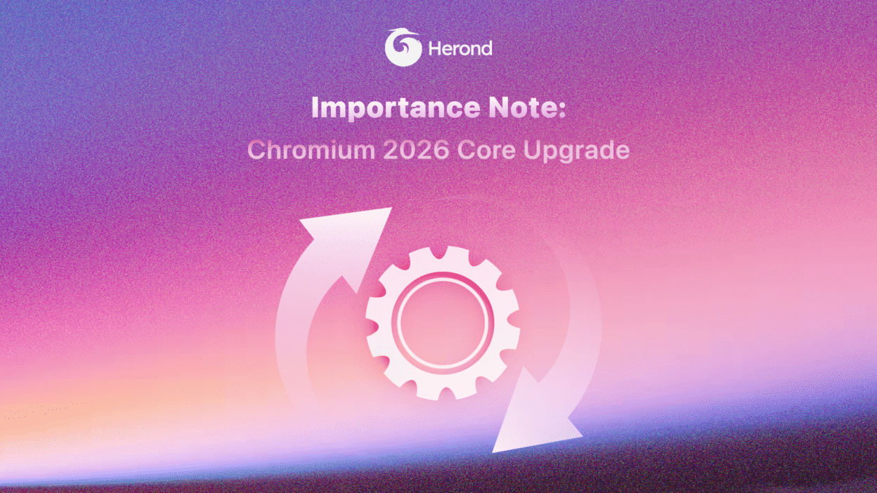 Under the Hood: How the Latest Chromium Upgrade Powers Herond