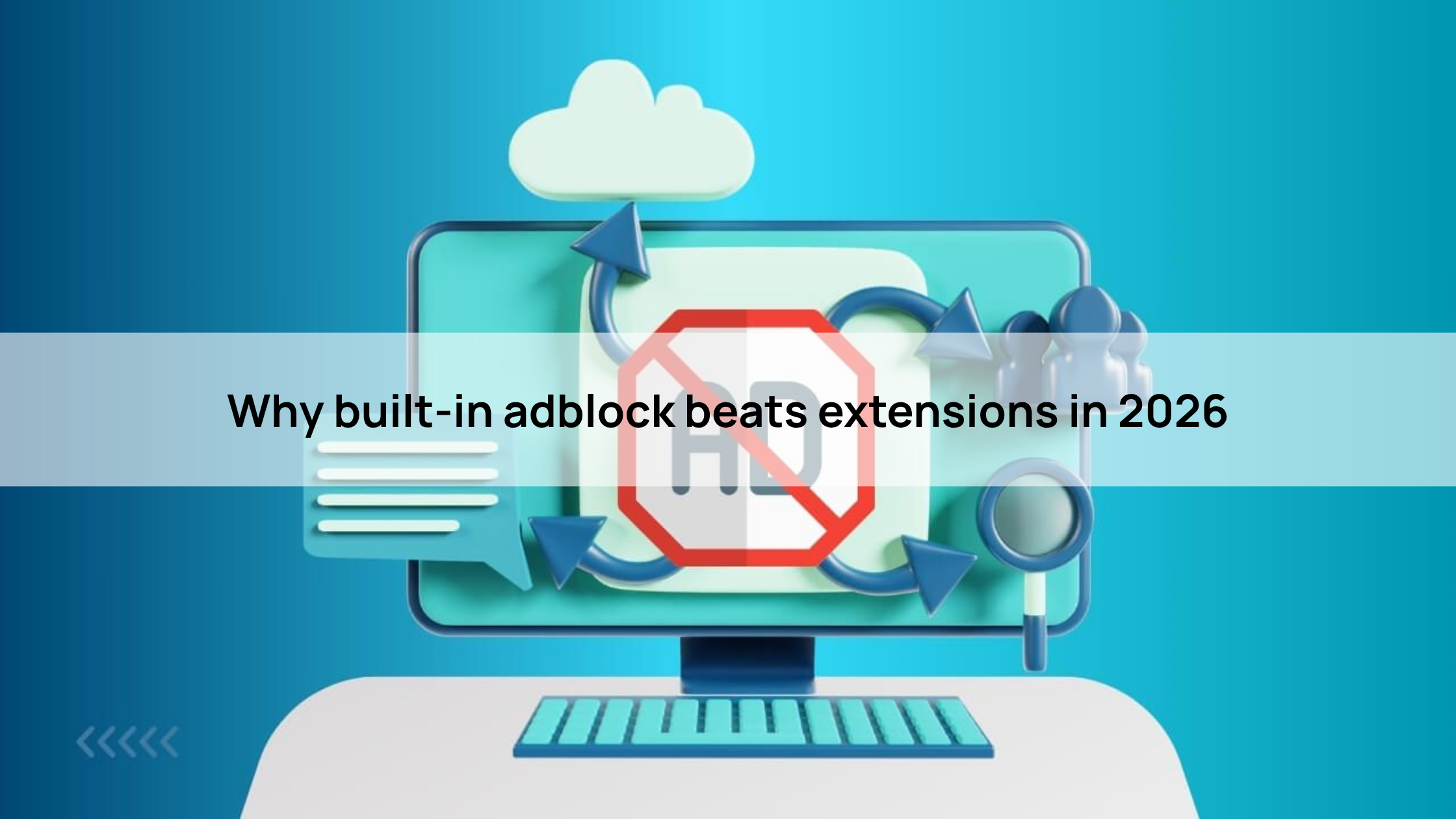 Why built-in adblock beats extensions in 2026