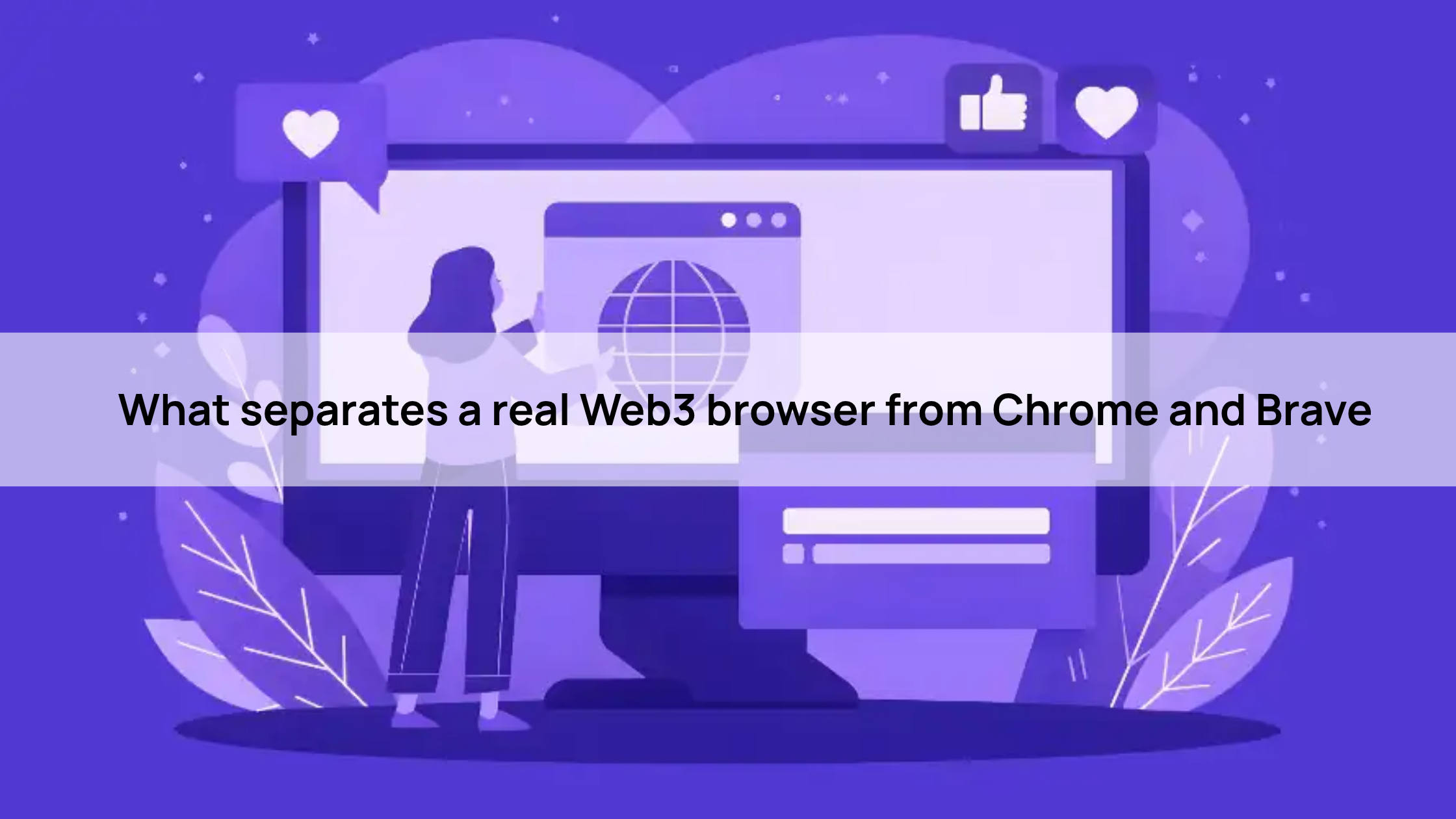 What separates a real Web3 browser from Chrome and Brave