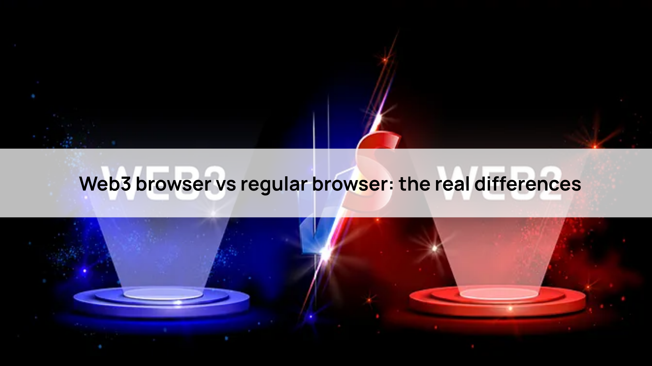Web3 browser vs regular browser: the real differences