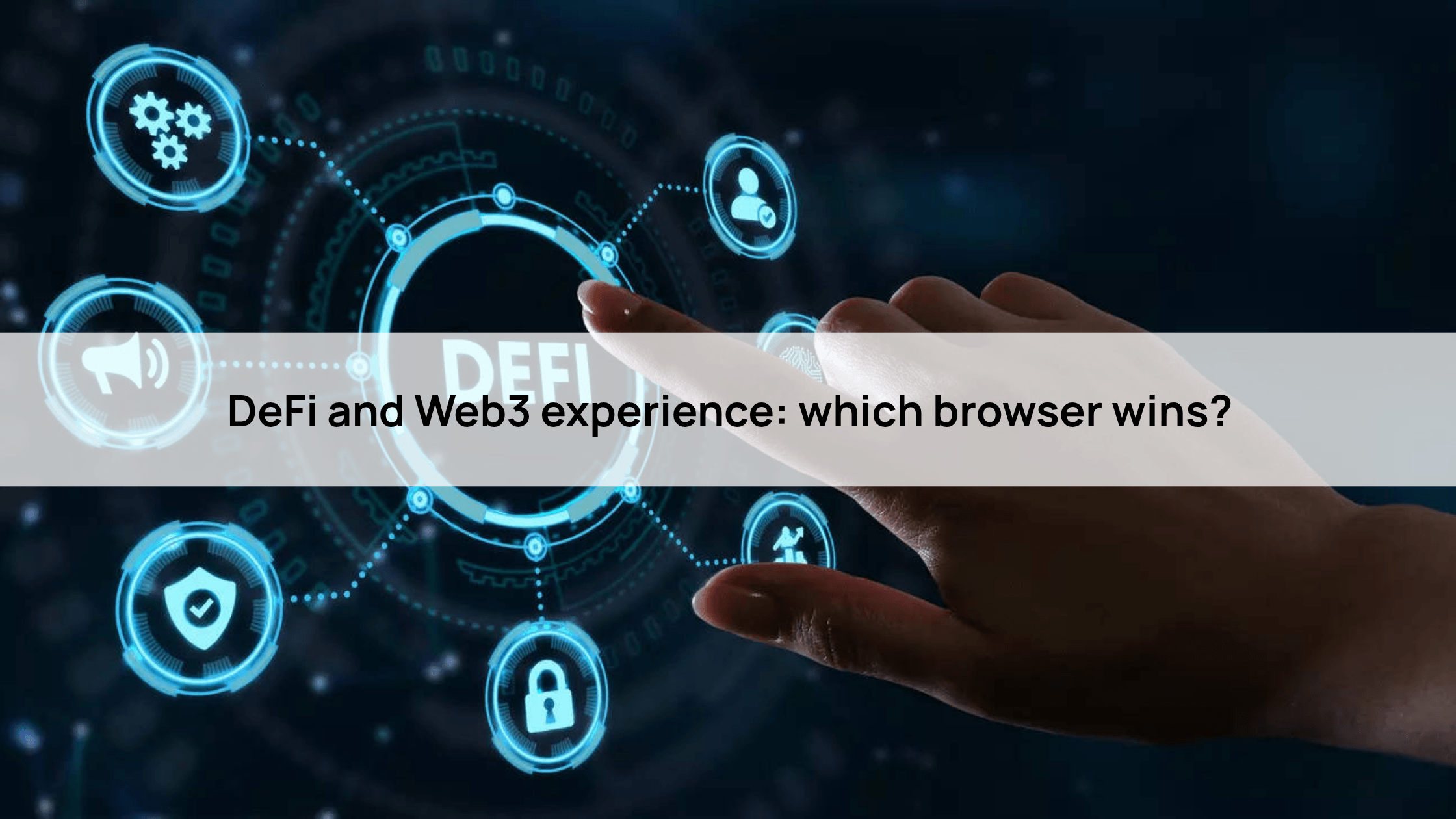 DeFi and Web3 experience: which browser wins?